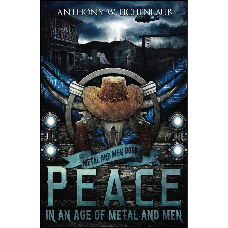 کتاب Peace in an Age of Metal and Men اثر Anthony W Eichenlaub انتشارات Anthony W. Eichenlaub