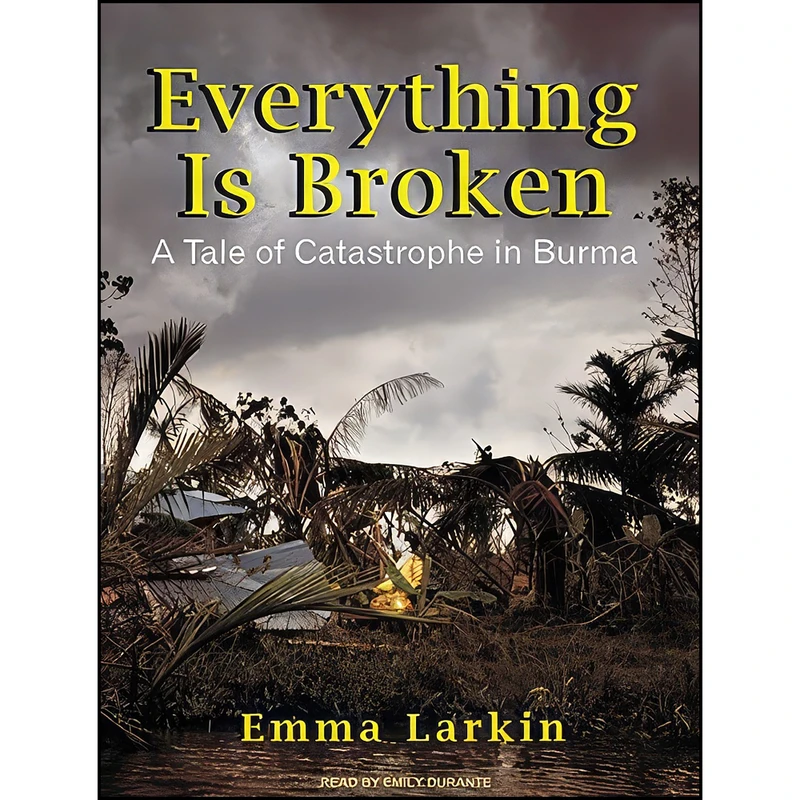 کتاب Everything Is Broken اثر Emma Larkin and Emily Durante انتشارات Tantor Audio