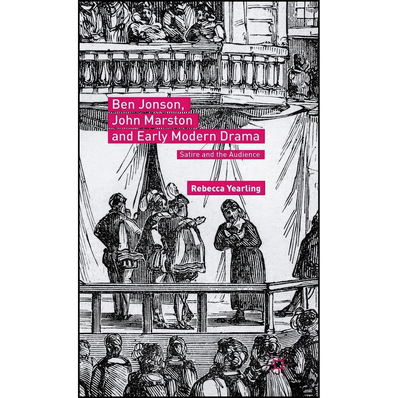 کتاب Ben Jonson, John Marston and Early Modern Drama اثر Rebecca Yearling انتشارات Palgrave Macmillan