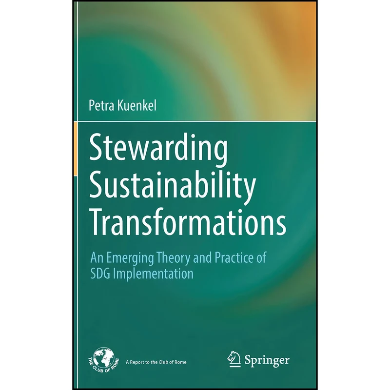 کتاب Stewarding Sustainability Transformations اثر Petra Kuenkel انتشارات Springer