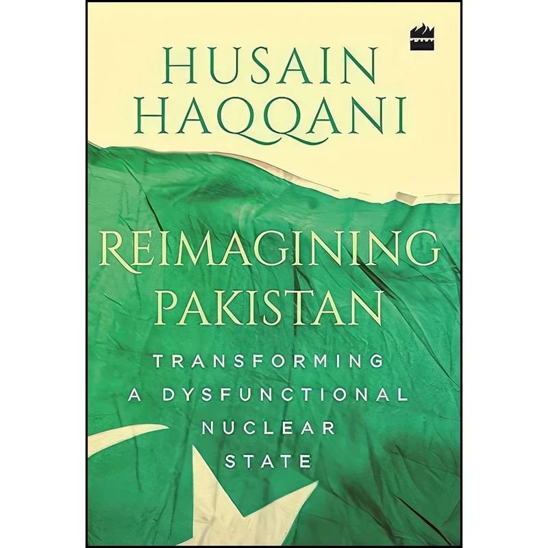 کتاب Reimagining Pakistan اثر Husain Haqqani انتشارات HarperCollins India