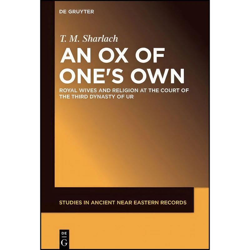 کتاب An Ox of Ones Own  اثر T. M. Sharlach انتشارات De Gruyter