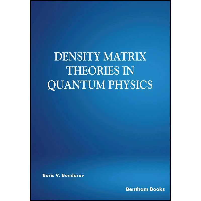 کتاب Density Matrix Theories in Quantum Physics اثر Boris V. Bondarev انتشارات تازه ها