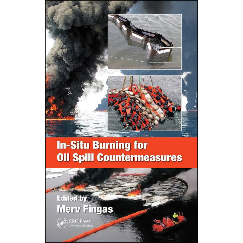 کتاب In-Situ Burning for Oil Spill Countermeasures اثر Merv Fingas انتشارات CRC Press