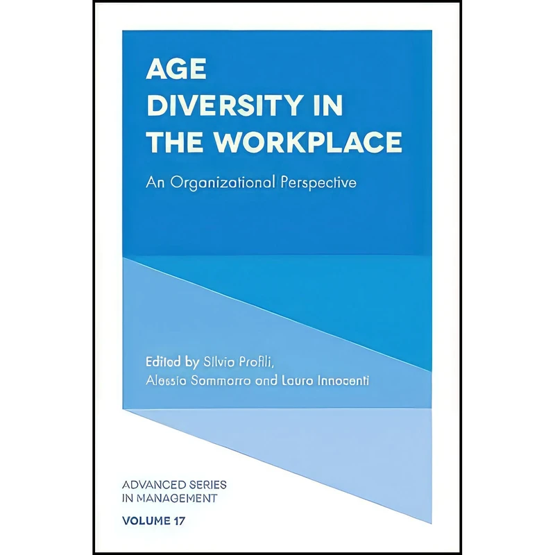 کتاب Age Diversity in the Workplace اثر جمعي از نويسندگان انتشارات Emerald Publishing