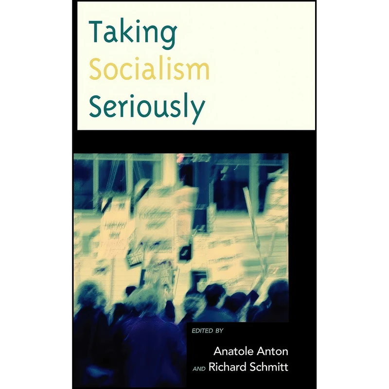 کتاب Taking Socialism Seriously  اثر جمعي از نويسندگان انتشارات Lexington Books