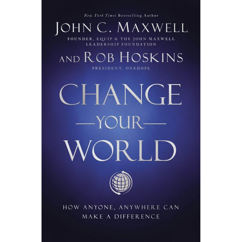کتاب Change Your World اثر John C. Maxwell انتشارات HarperCollins Leadership