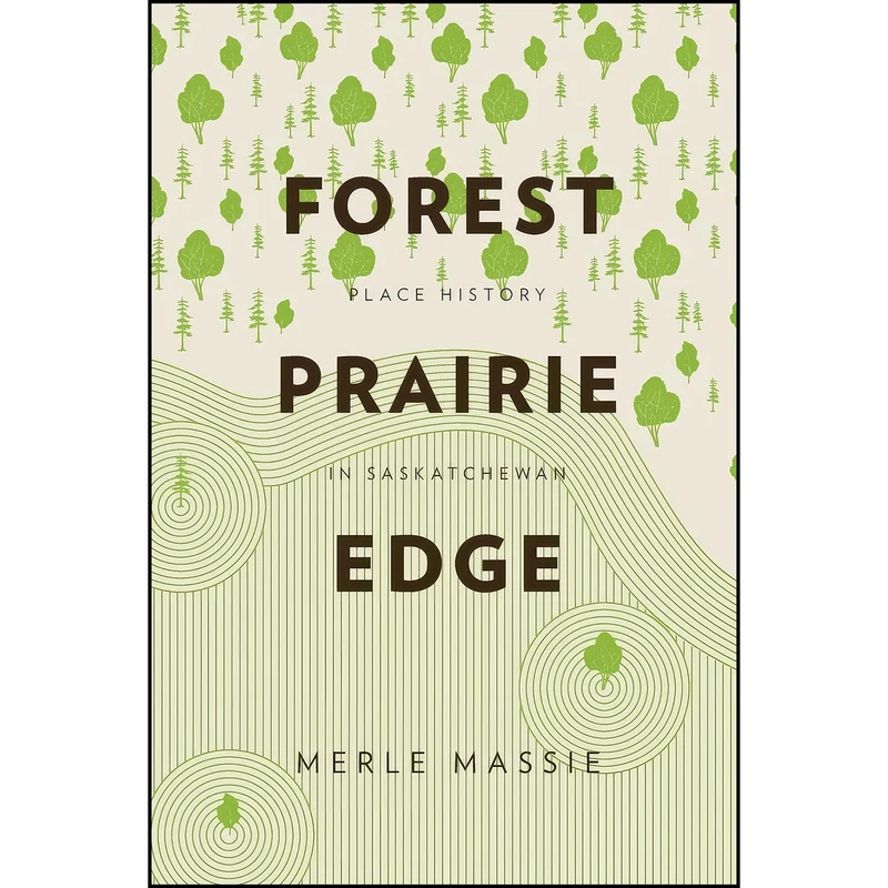 کتاب Forest Prairie Edge اثر Merle Massie انتشارات University of Manitoba Press