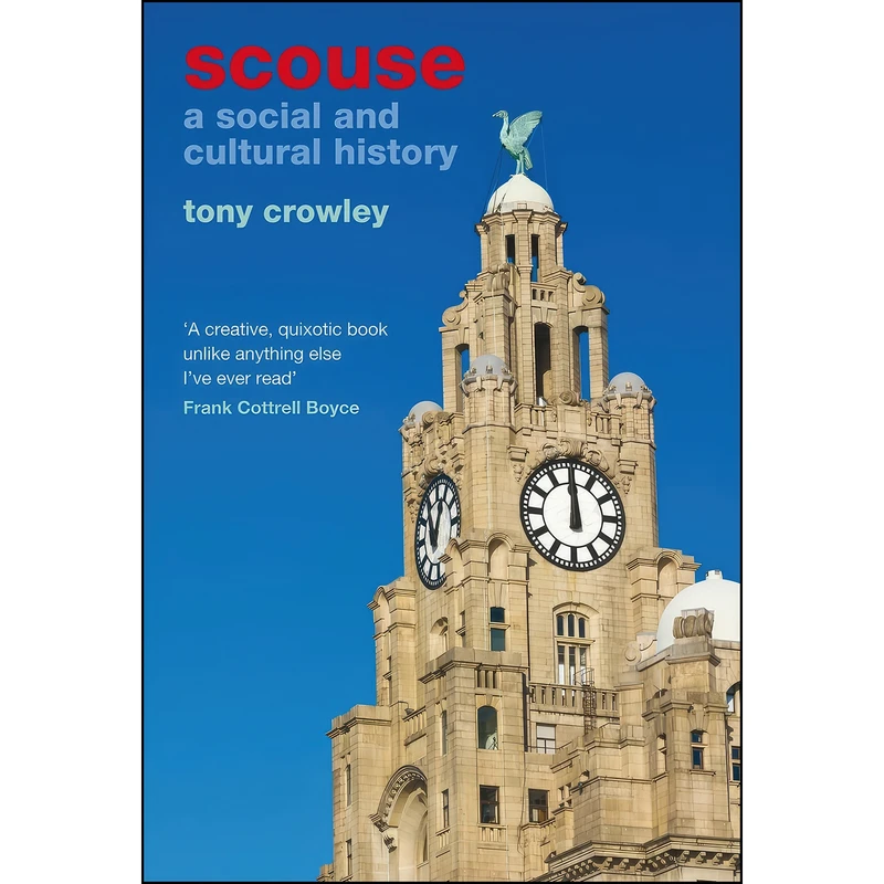 کتاب Scouse اثر Tony Crowley انتشارات Liverpool University Press