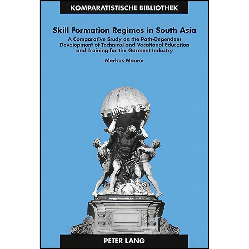 کتاب Skill Formation Regimes in South Asia اثر Markus Maurer انتشارات Peter Lang GmbH, Internationaler Verlag der Wissenschaften
