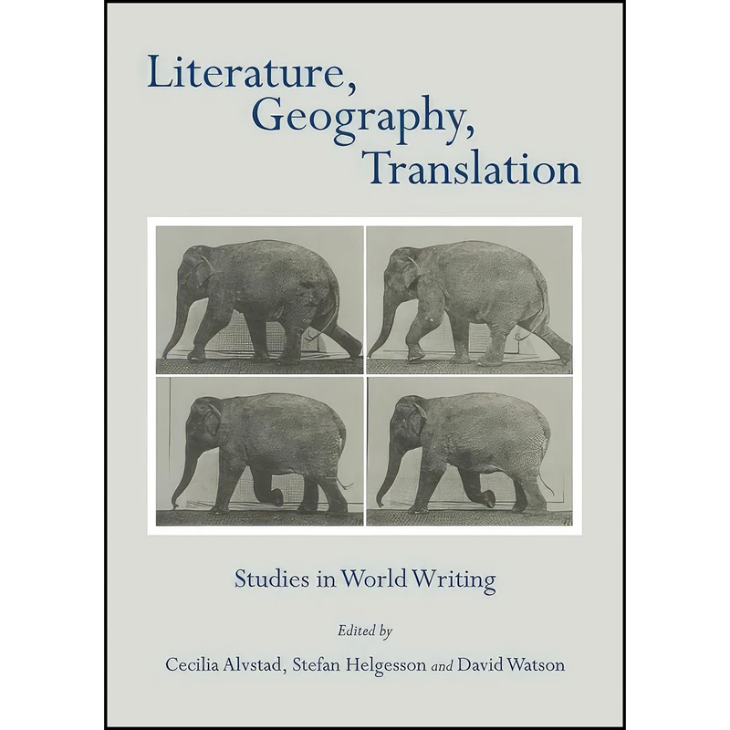 کتاب Literature, Geography, Translation اثر جمعي از نويسندگان انتشارات Cambridge Scholars Publishing