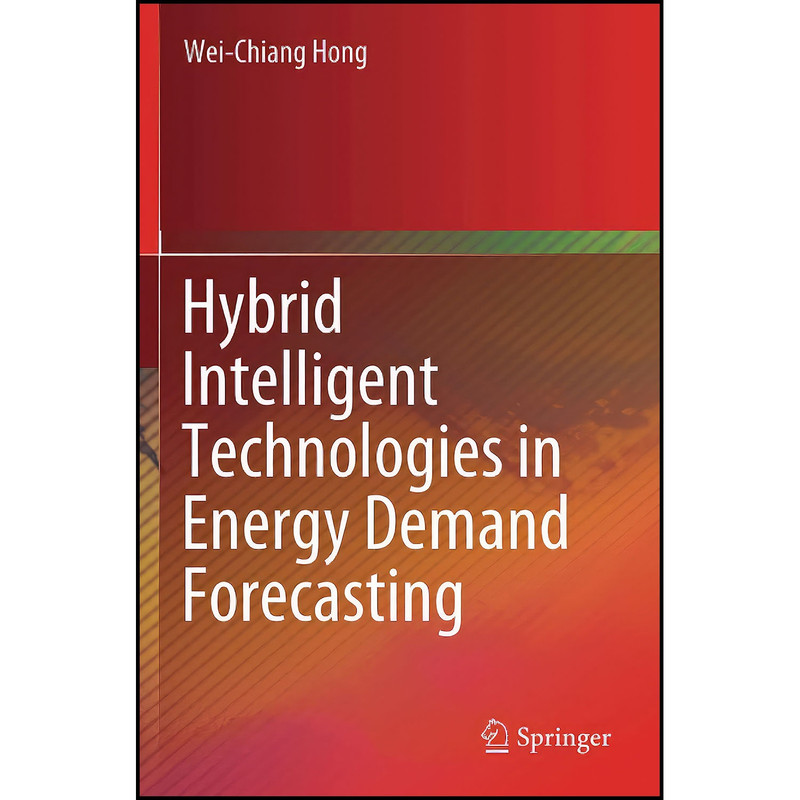 کتاب Hybrid Intelligent Technologies in Energy Demand Forecasting اثر Wei-Chiang Samuelson Hong انتشارات بله