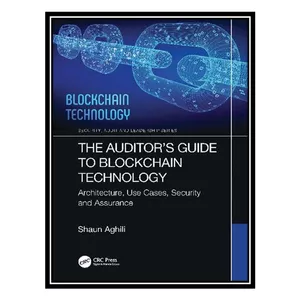 کتاب The Auditors Guide to Blockchain Technology اثر Shaun Aghili انتشارات مؤلفین طلایی