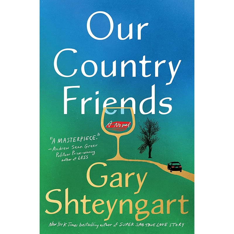 کتاب Our Country Friends: A Novel اثر Gary Shteyngart انتشارات Random House