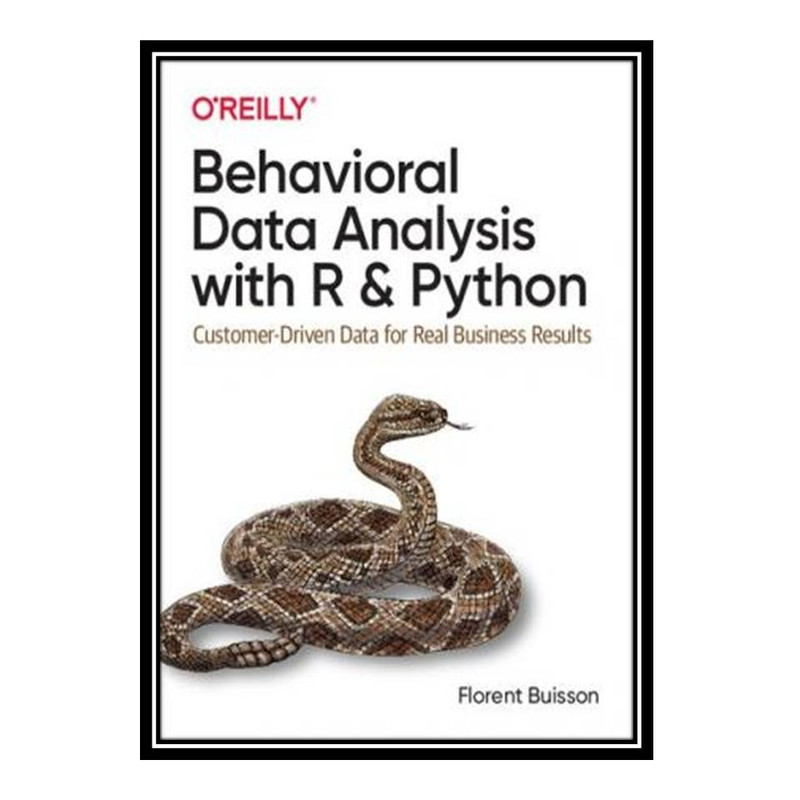 قیمت و خرید کتاب Behavioral Data Analysis with R and Python: Customer ...