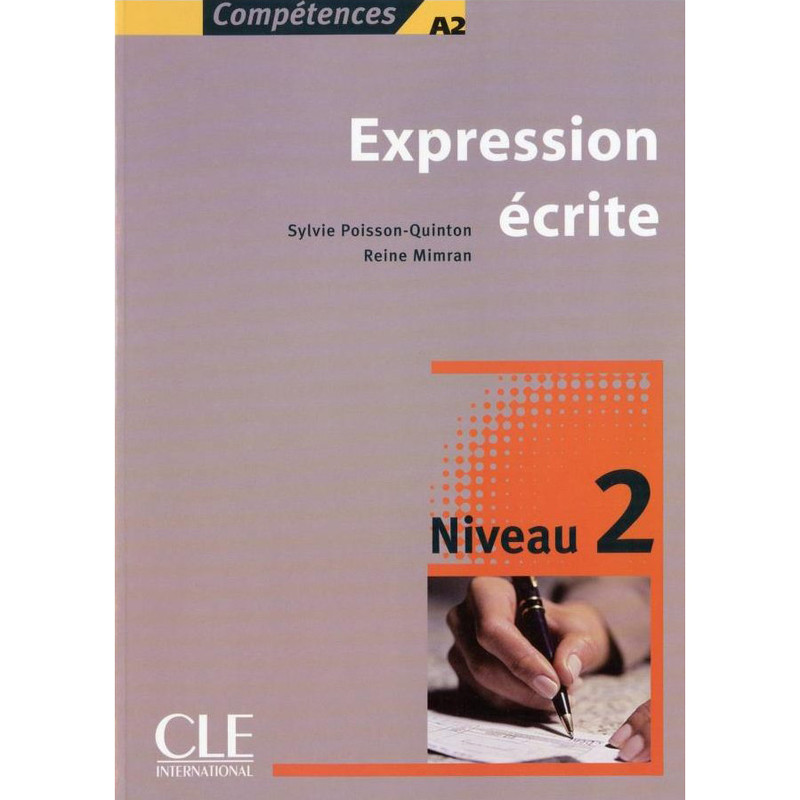 کتاب Expression ecrite 2 niveau A2 Competences اثر sylvie quinton , reine mimran انتشارات CLE international