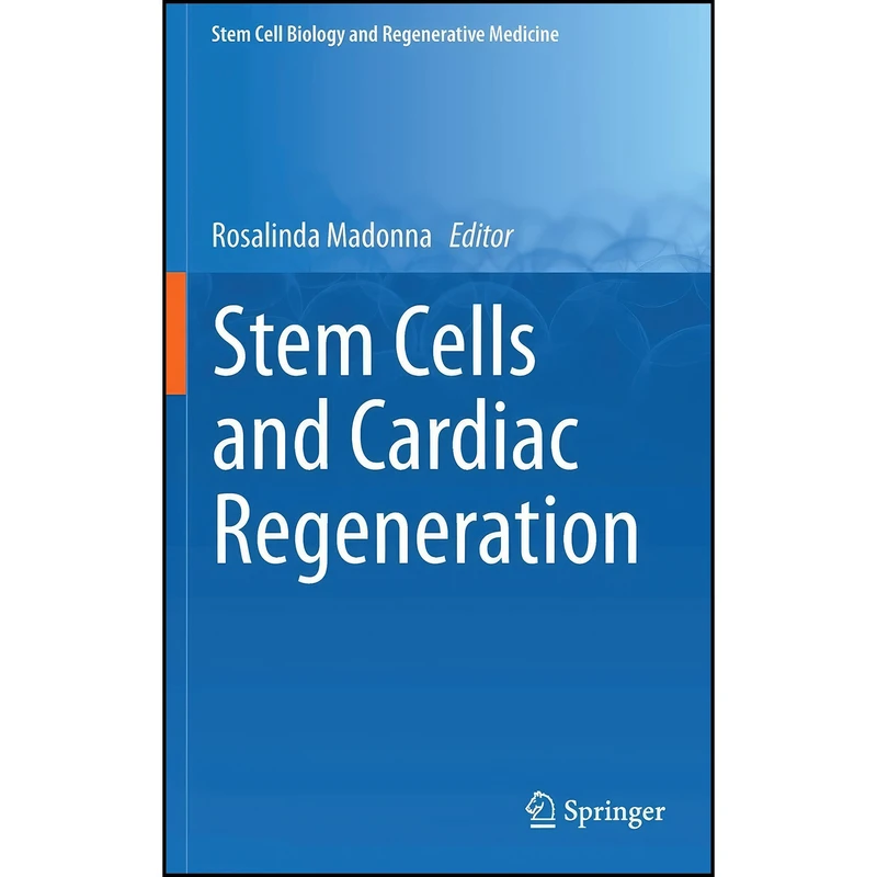 کتاب Stem Cells and Cardiac Regeneration  اثر Rosalinda Madonna انتشارات Springer