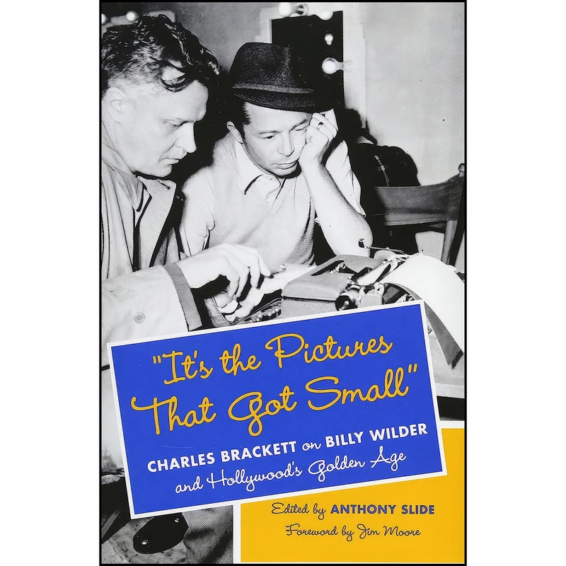 کتاب Its the Pictures That Got Small; اثر Anthony Slide and Jim Moore انتشارات Columbia University Press