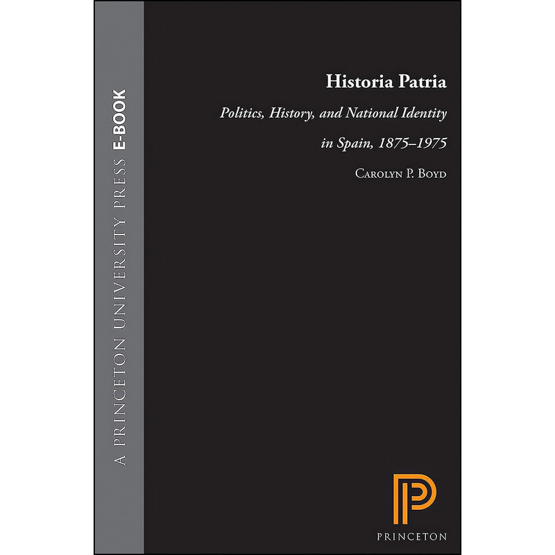 کتاب Historia Patria اثر Carolyn P. Boyd انتشارات Princeton University Press
