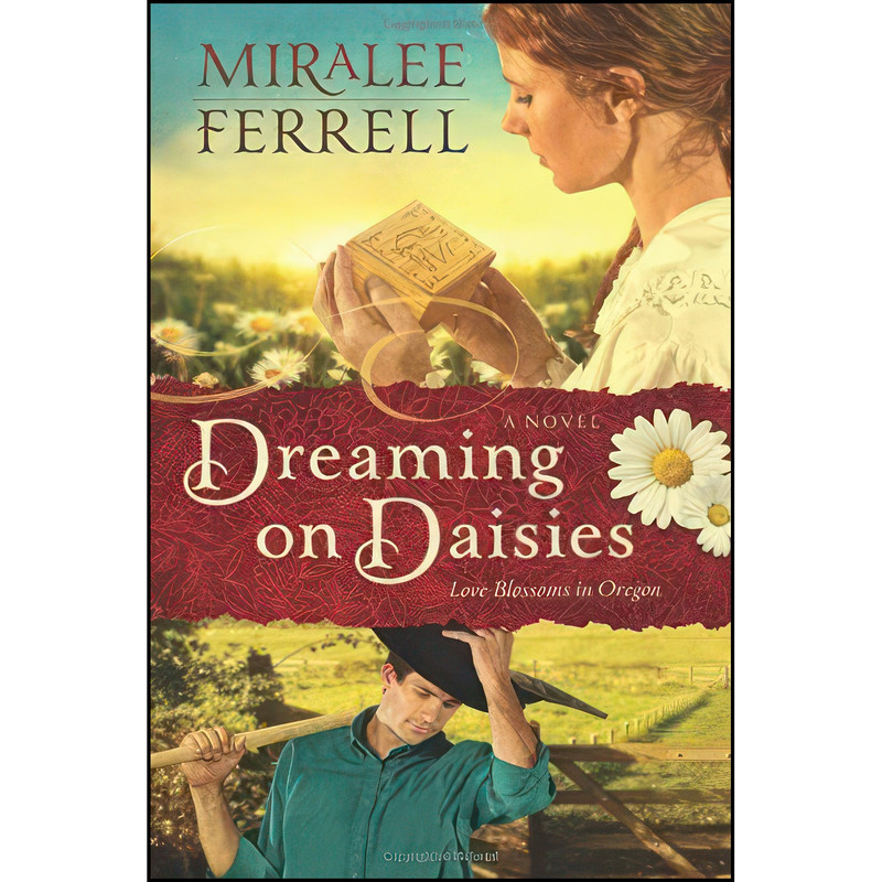 کتاب Dreaming on Daisies اثر Miralee Ferrell انتشارات David C Cook