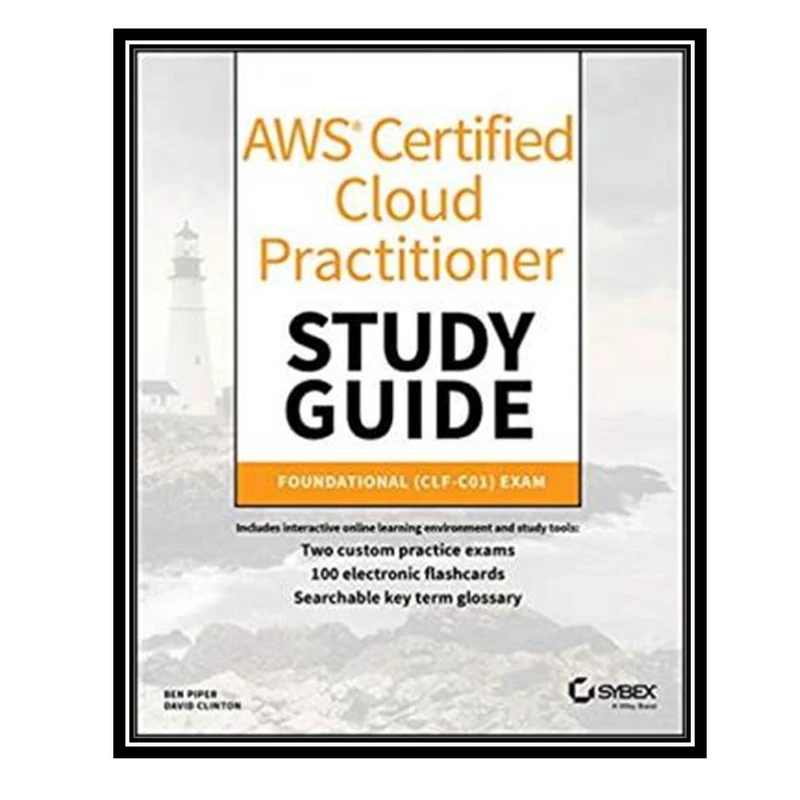 کتاب Aws Certified Cloud Practitioner Study Guide: Clf-C01 Exam اثر Ben Piper and David Clinton انتشارات مؤلفین طلایی