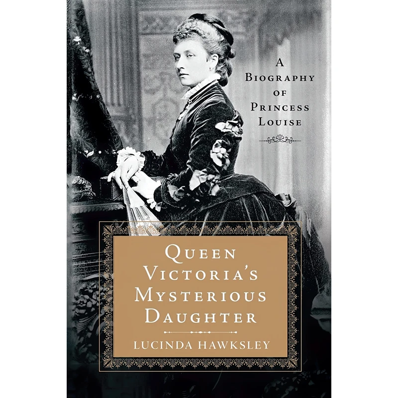 کتاب Queen Victoria,s Mysterious Daughter اثر Lucinda Hawksley انتشارات A Thomas Dunne Book for St. Martin's Griffin