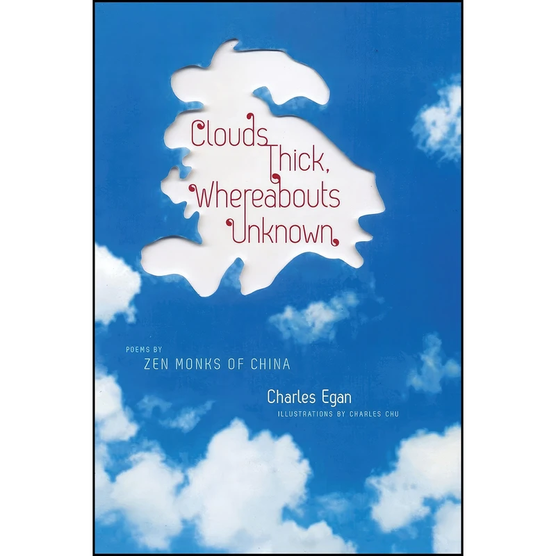 کتاب Clouds Thick, Whereabouts Unknown اثر Charles Chu and Charles Egan انتشارات Columbia University Press