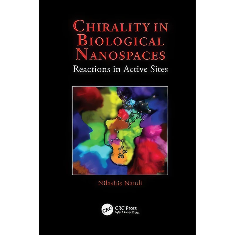 کتاب Chirality in Biological Nanospaces اثر Nilashis Nandi انتشارات CRC Press