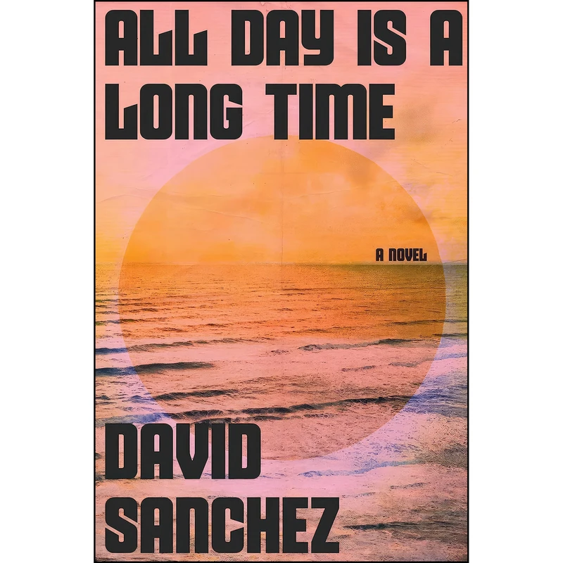 کتاب All Day Is A Long Time اثر David Sanchez انتشارات Harper