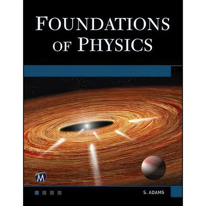 کتاب Foundations of Physics  اثر Steve Adams انتشارات Mercury Learning and Information