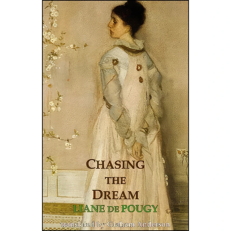 کتاب Chasing the Dream  اثر Liane de Pougy and Graham Anderson انتشارات Dedalus Limited
