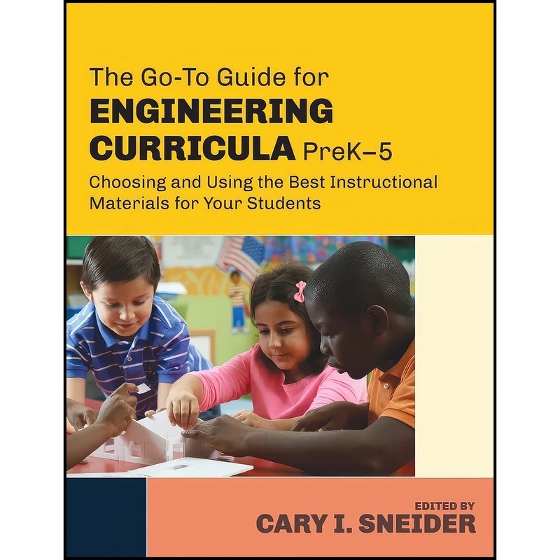 کتاب The Go-To Guide for Engineering Curricula, PreK-5 اثر جمعی از نویسندگان انتشارات Corwin