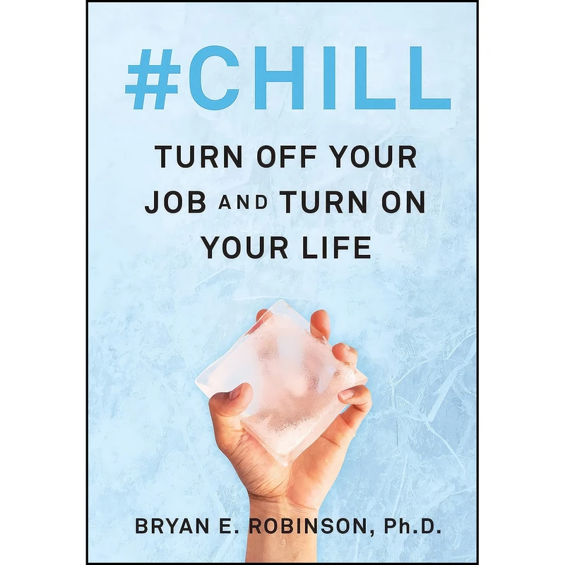 کتاب #Chill اثر Bryan E. Robinson انتشارات William Morrow