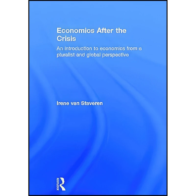 کتاب Economics After the Crisis اثر Irene van Staveren انتشارات Routledge