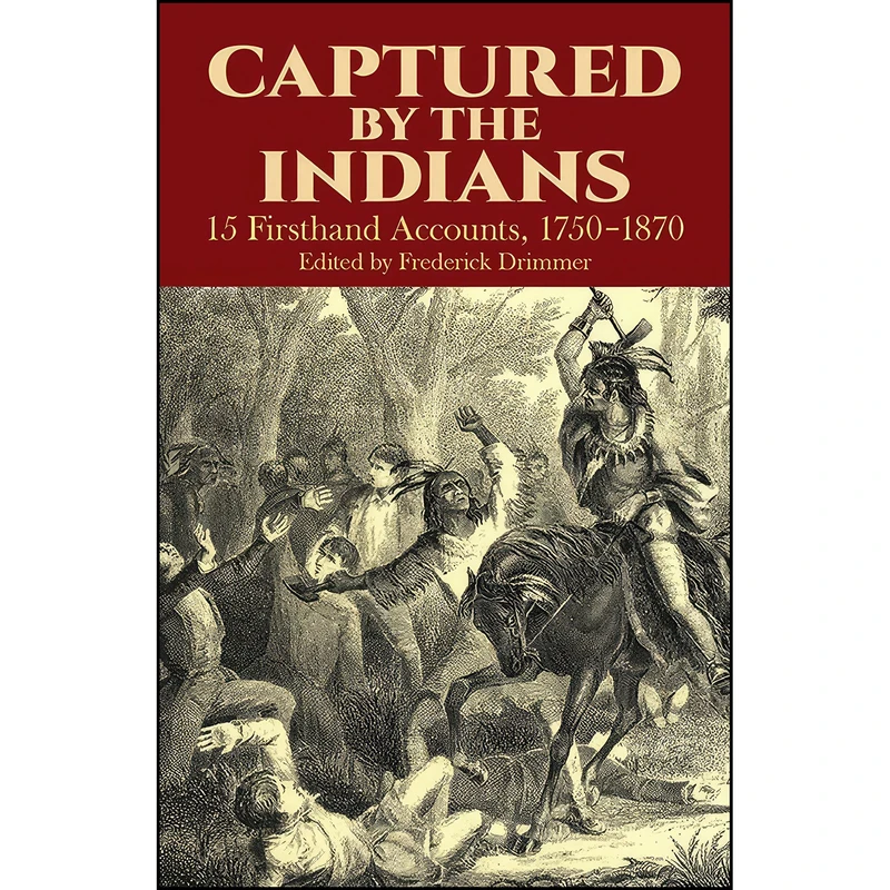 کتاب Captured By The Indians اثر Frederick Drimmer انتشارات Dover Publications