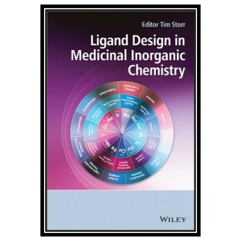 کتاب Ligand Design in Medicinal Inorganic Chemistry اثر Storr and Tim انتشارات مؤلفین طلایی