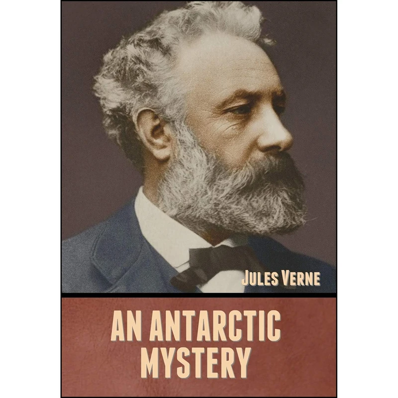 کتاب An Antarctic Mystery اثر Jules Verne انتشارات Bibliotech Press