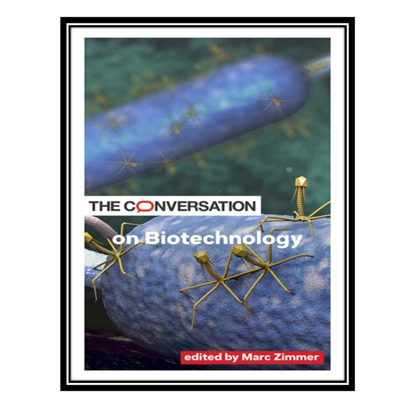 کتاب The Conversation on Biotechnology اثر Marc Zimmer انتشارات مؤلفین طلایی