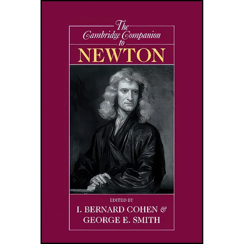 کتاب The Cambridge Companion to Newton  اثر I. Bernard Cohen and George E. Smith انتشارات Cambridge University Press