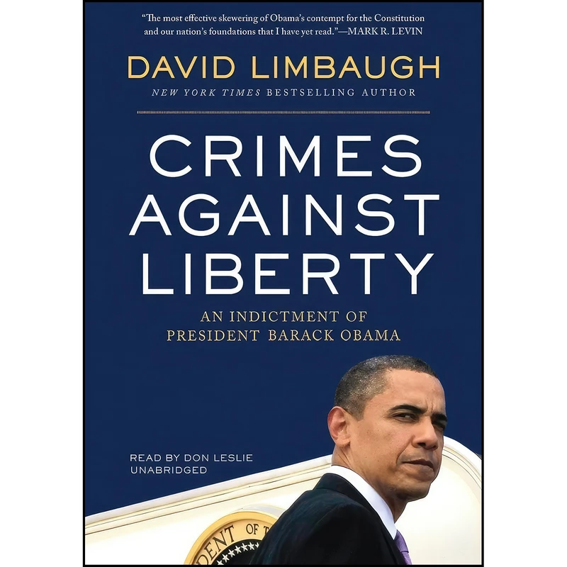 کتاب Crimes Against Liberty اثر David Limbaugh and Don Leslie انتشارات Blackstone Audio, Inc.