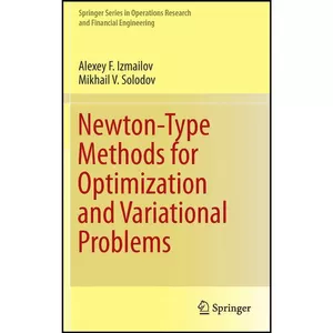 کتاب Newton-Type Methods for Optimization and Variational Problems  اثر جمعي از نويسندگان انتشارات Springer