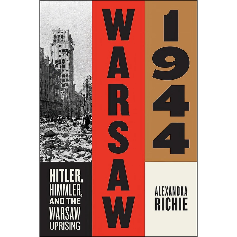 کتاب Warsaw 1944 اثر Alexandra Richie انتشارات Farrar, Straus and Giroux