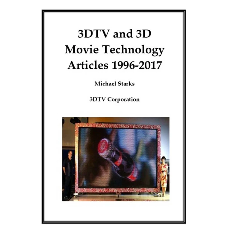 کتاب  3DTV and 3D Movie Technology اثر 	Michael Starks انتشارات مؤلفین طلایی