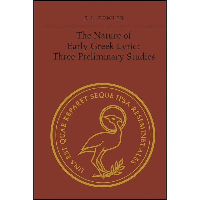 کتاب The Nature of Early Greek Lyric اثر R. L. Fowler انتشارات تازه ها