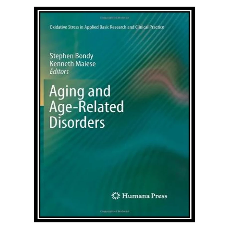 کتاب Aging and Age-Related Disorders اثر جمعی از نویسندگان انتشارات مؤلفین طلایی