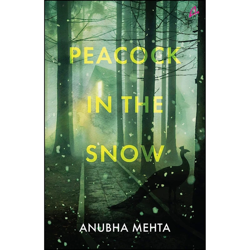 کتاب Peacock in the Snow اثر Anubha Mehta انتشارات Amaryllis