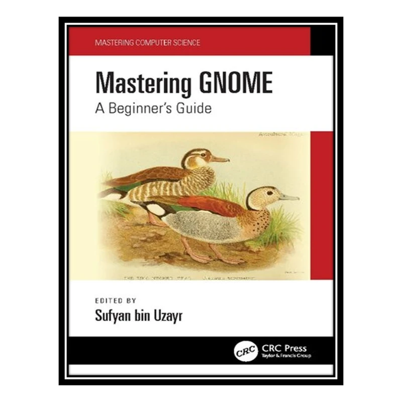 کتاب Mastering GNOME: A Beginner’s Guide اثر Sufyan bin Uzayr انتشارات مؤلفین طلایی