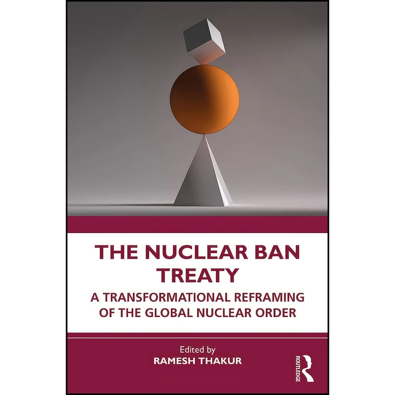 کتاب The Nuclear Ban Treaty اثر Ramesh Thakur انتشارات Routledge