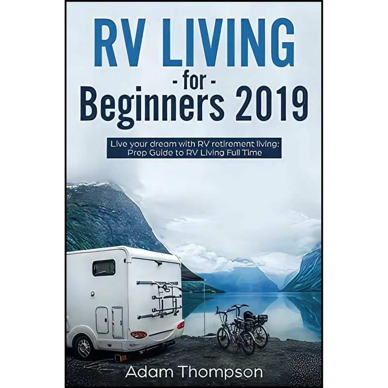 کتاب RV Living for Beginners 2019 اثر Adam Thompson انتشارات بله
