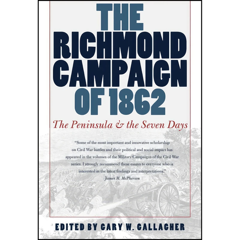کتاب The Richmond Campaign of 1862 اثر Gary W. Gallagher انتشارات The University of North Carolina Press